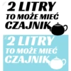 naklejka na szybę samochodową z napisem 2 LITRY TO MOŻE MIEĆ CZAJNIK czarna folia