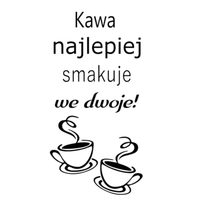 Naklejka Kawa najlepiej smakuje we dwoje – Stylowa Dekoracja do Kuchni!