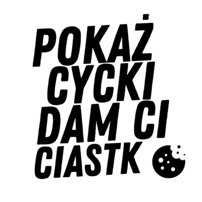Naklejka Pokaż cycki dam ci ciastko