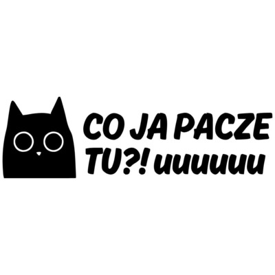 Naklejka Co ja pacze tu