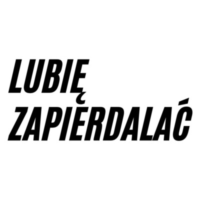 Naklejka Lubię zapierdalać v2
