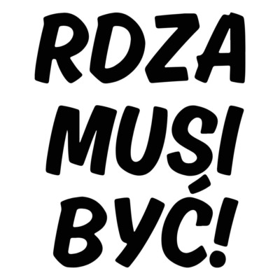 Naklejka Rdza musi być