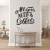 Naklejka All You Need Is Coffee – Stylowa Dekoracja do Domu! - obrazek 5