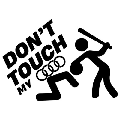 Naklejka Don't touch my Audi