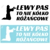 naklejka na samochód z napisem Lewy pas to nie kółko różańcowe, czarna