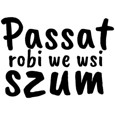 Naklejka Passat robi we wsi szum