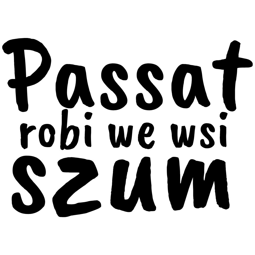 Naklejka Passat robi we wsi szum