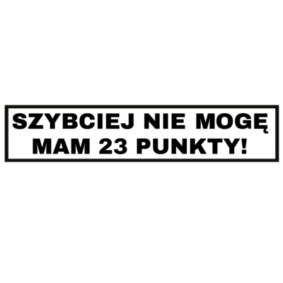 Naklejka Szybciej nie mogę, mam 23 punkty!