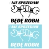 naklejka na samochód z napisem NIE SPRZEDAM BĘDĘ ROBIŁ i motywem ręki trzymającej klucz