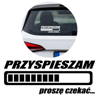 Naklejka PRZYSPIESZAM PROSZĘ CZEKAĆ na auto