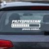 Naklejka PRZYSPIESZAM PROSZĘ CZEKAĆ na auto - obrazek 3